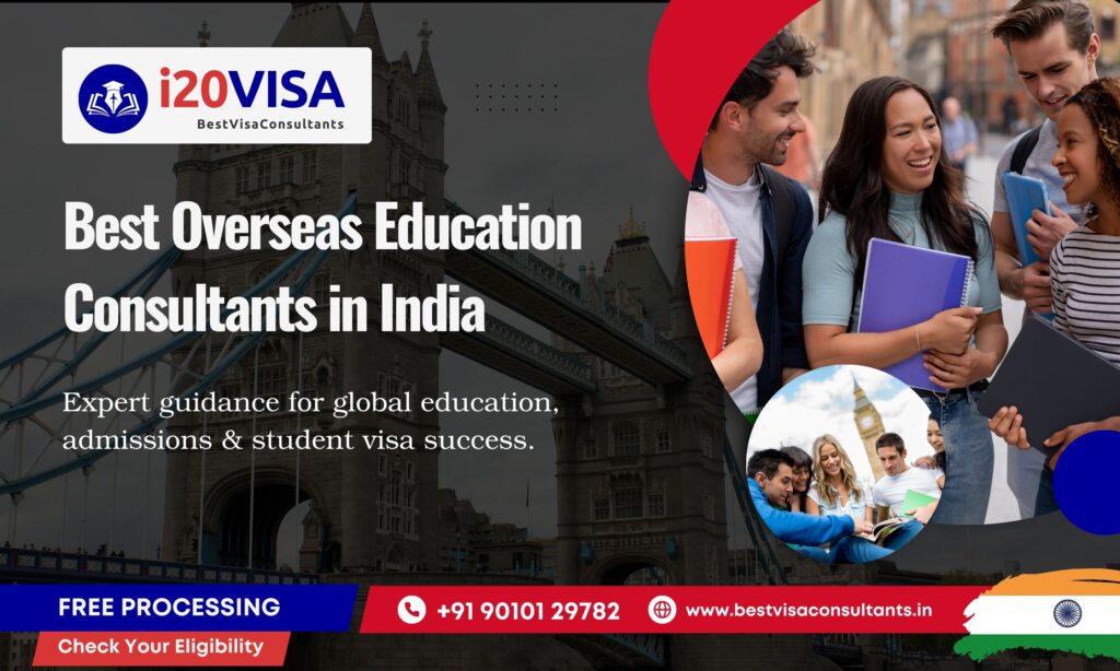 Best Overseas Education Consultants | i20 VISA